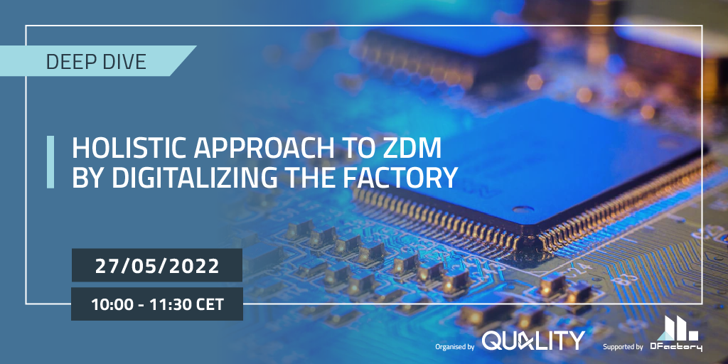 Holistic approach to ZDM by digitalizing the factory