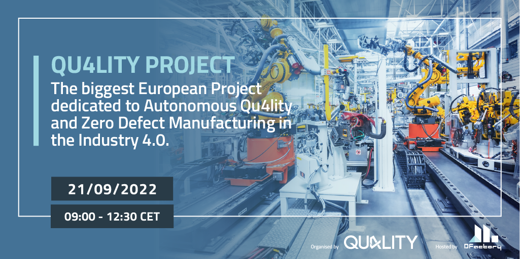 Qu4lity Project: The biggest European Project dedicated to Autonomous Qu4lity and Zero Defect Manufacturing in the Industry 4.0.