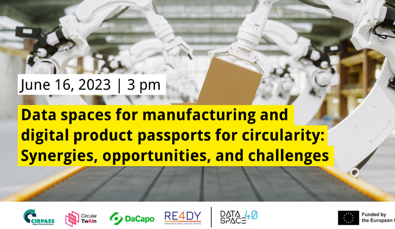 DATA SPACES FOR MANUFACTURING AND DIGITAL PRODUCT PASSPORTS FOR CIRCULARITY: synergies, opportunities and challenges
