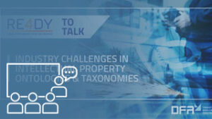 RE4DY To Talk: Industry Challenges in Intellectual Property, Ontologies & Taxonomies